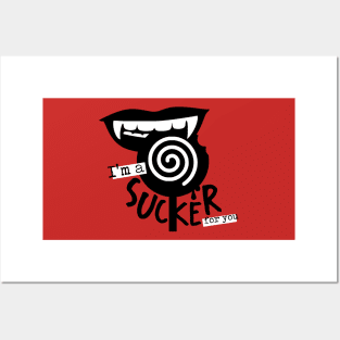 I'm a sucker for you Posters and Art